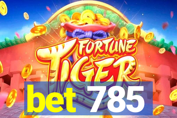 bet 785